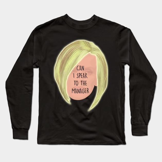 Karen - Can I Speak to The Manager Haircut Meme Long Sleeve T-Shirt by Barnyardy